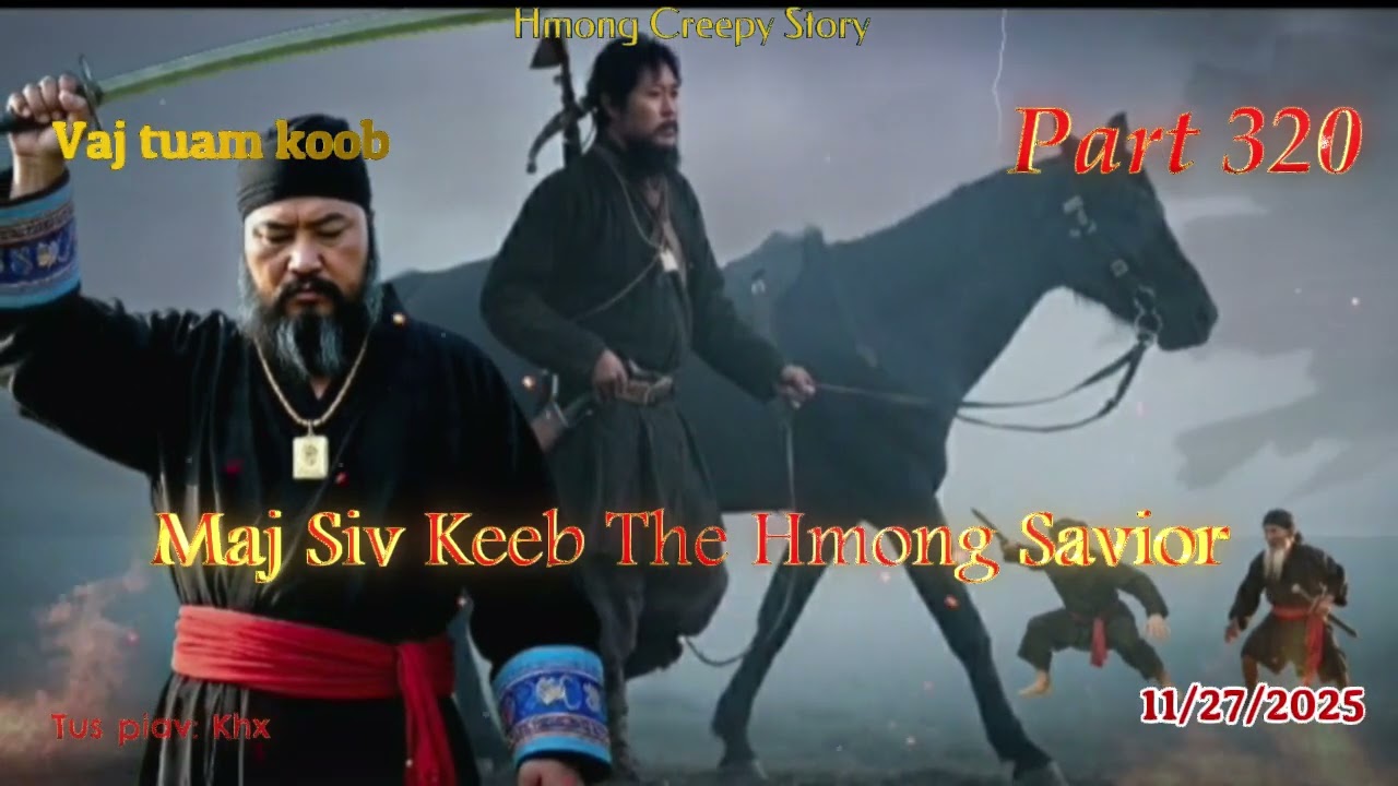 Maj Siv Keeb the Hmong Savior (Part 320) 11/30/2025