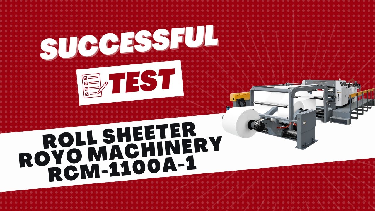 Successful Test - Roll Sheeter Royo Machinery RCM-1100A-1 | Hojeadora Royo Machinery RCM-1100A-1