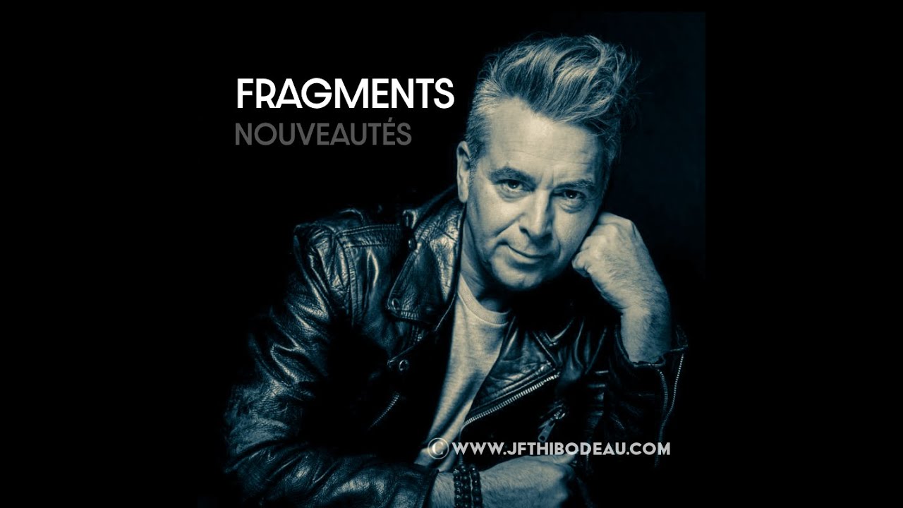 Fragments - JF Thibodeau - Playlist officielle