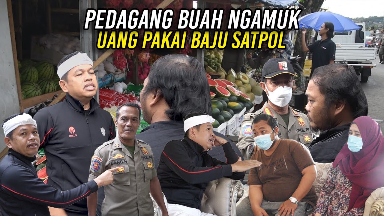 UANG PAKE BAJU SATPOL | PEDAGANG BUAH YANG NGAMUK KETEMU KANG DEDI | ISTRINYA TAK HENTI BICARA