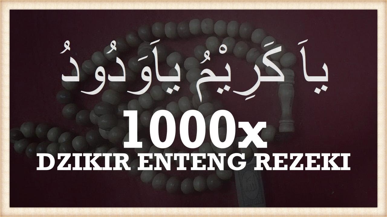 YA KARIM YA WADUD 1000x | DZIKIR ENTENG REZEKI, KAYA RAYA ATAS IZIN ALLAH