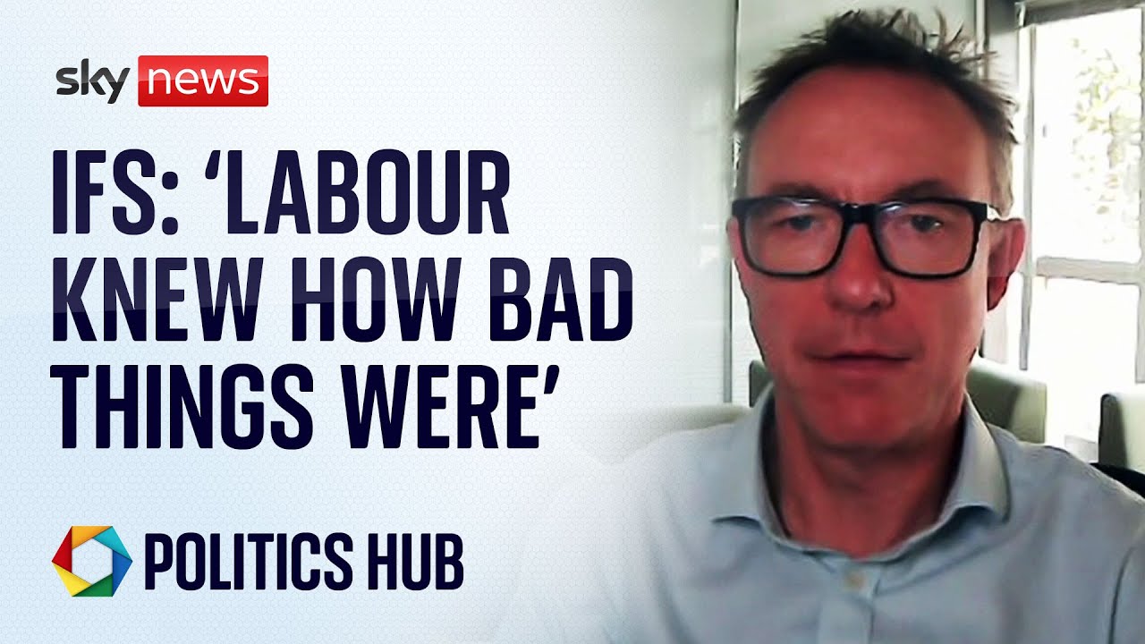 'Of course they knew': Labour government aware of poor state of public finances, says IFS boss