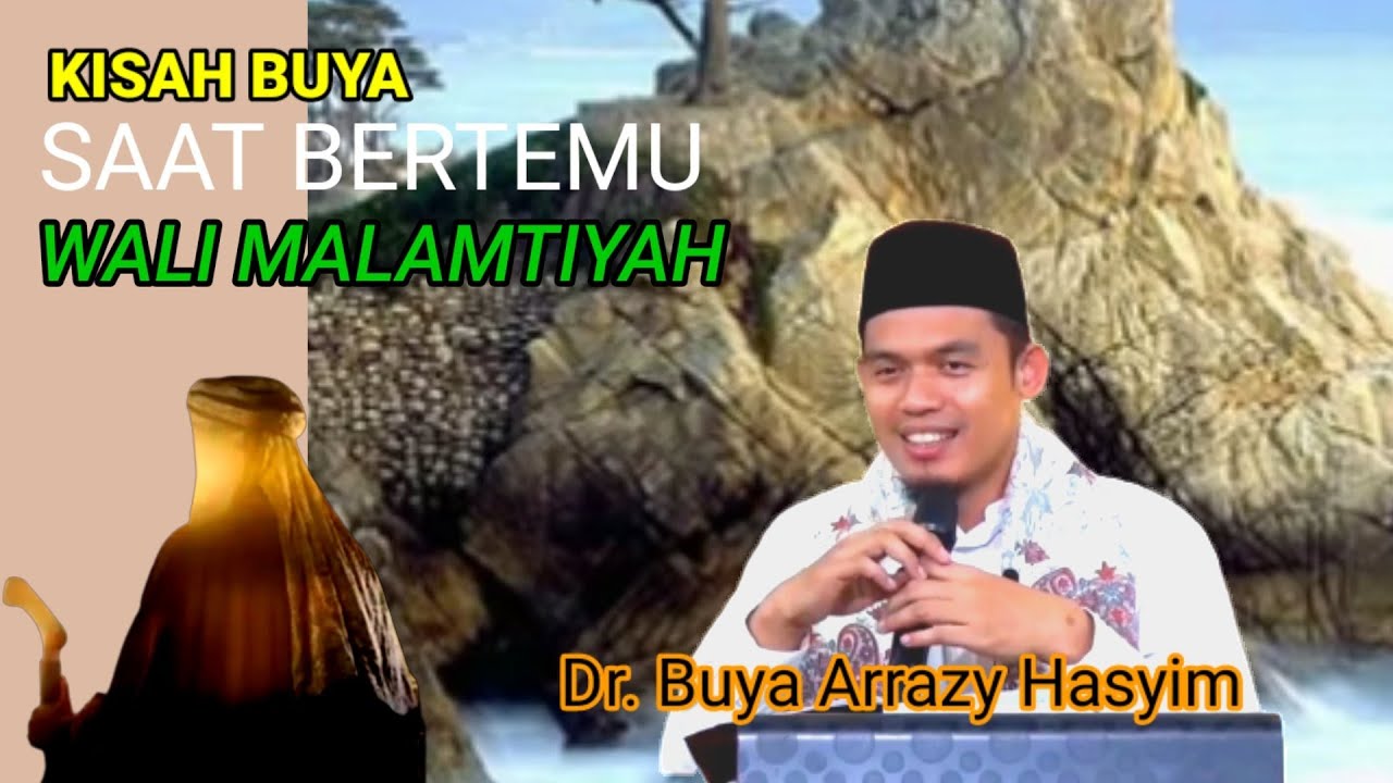 KISAH NYATA, BUYA ARRAZY BERTEMU WALI MALAMATIYAH BICARA TENTANG NUR QOLBU