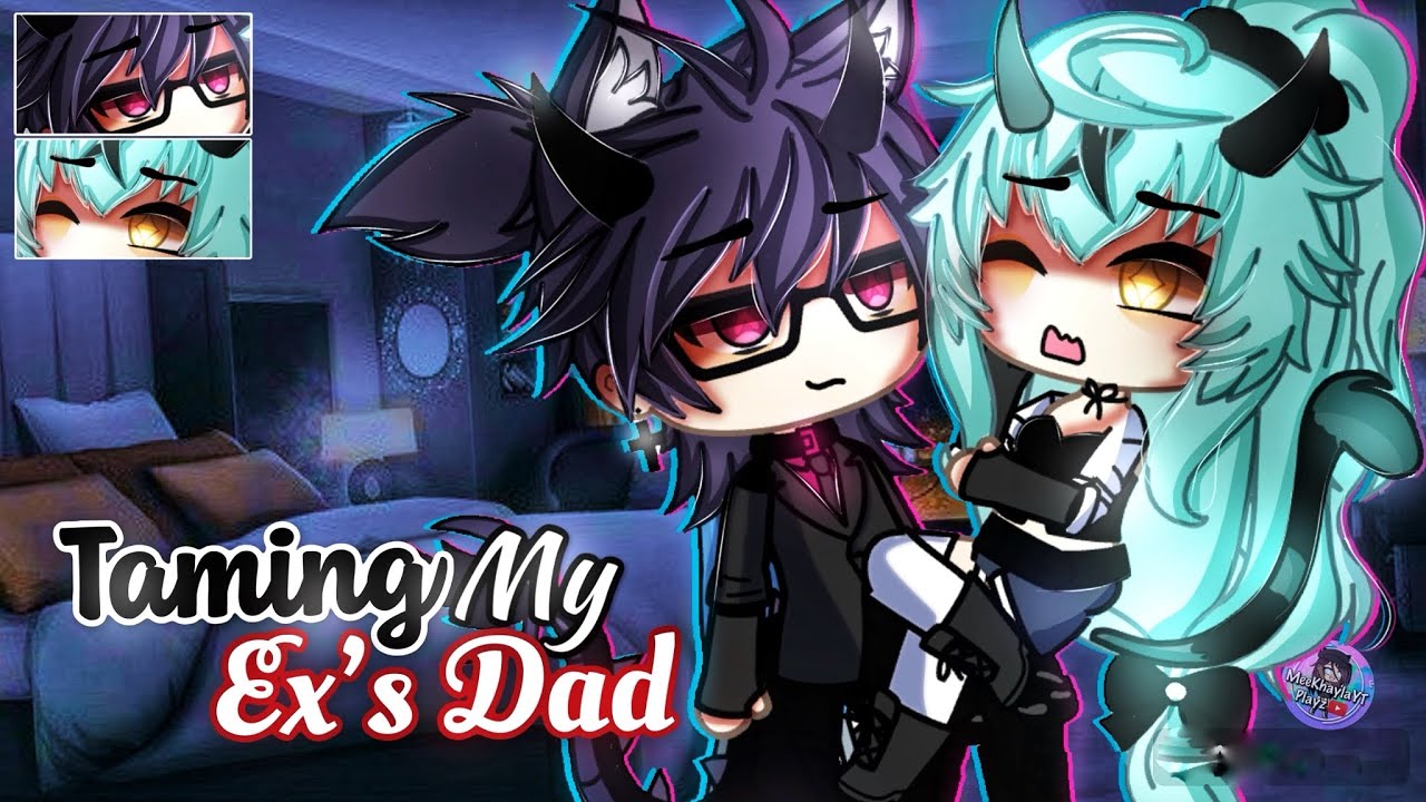 𝐓𝐚𝐦𝐢𝐧𝐠 My 𝐄𝐱'𝐬 𝐃𝐚𝐝 | GLMM / GCMM | Gacha Life Mini Movie