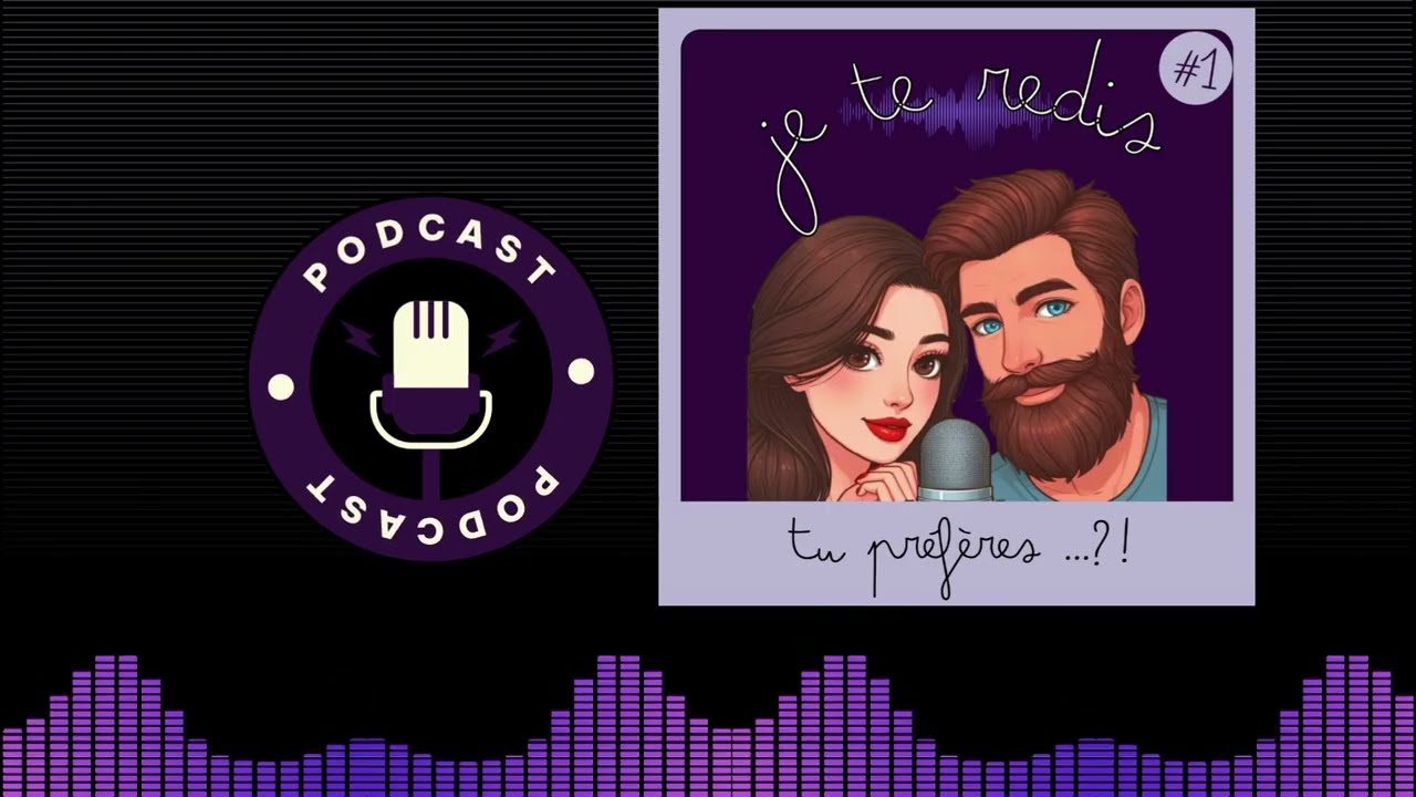 Episode 1 - Tu préfères... ?!