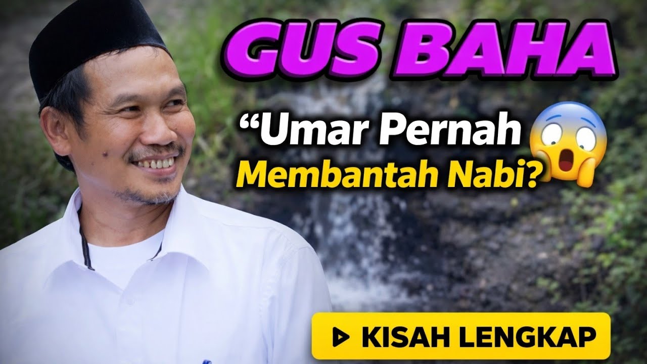 GUS BAHA | KISAH SAYYIDINA UMAR BIN KHATTAB 