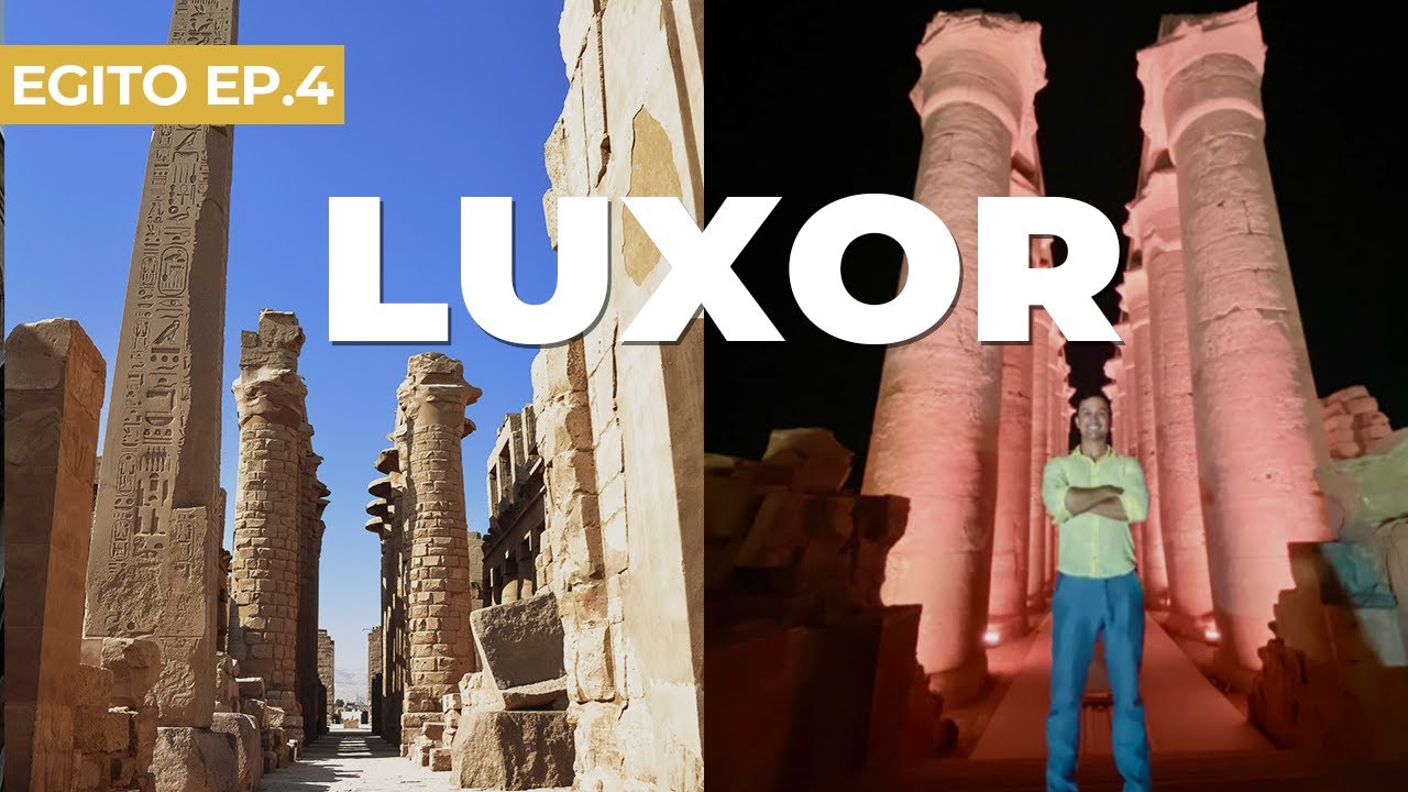 LUXOR, A CIDADE DOS FARAÓS | Egito ep.4