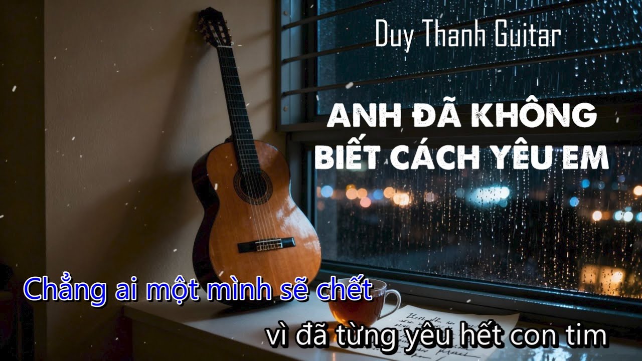 ANH ĐÃ KHÔNG BIẾT CÁCH YÊU EM| GUITAR SOLO COVER| KARAOKE| LYRICS| FINGERSTYLE