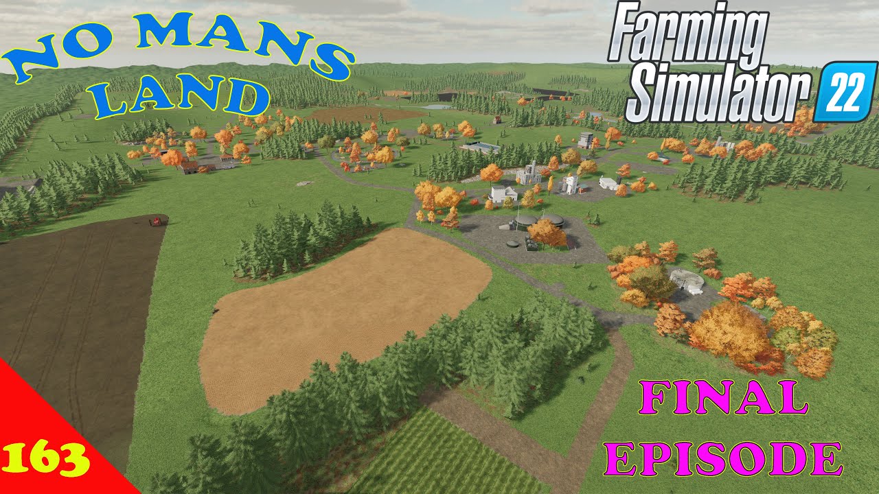 No Mans Land Ep 163  FINALE   Time to move on     Farm Sim 22