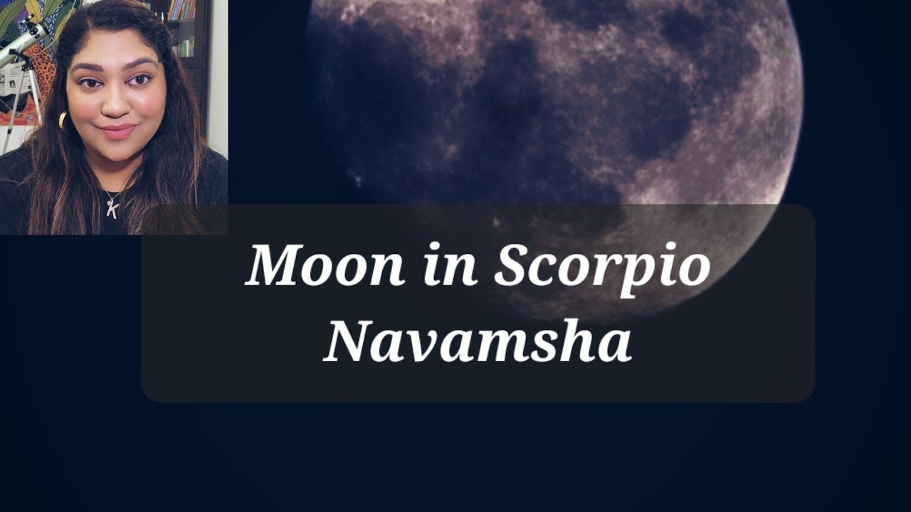 Moon in Scorpio Navamsha🌙Love,Passion, Rebirth & Surrender/ Navamsha Astrology