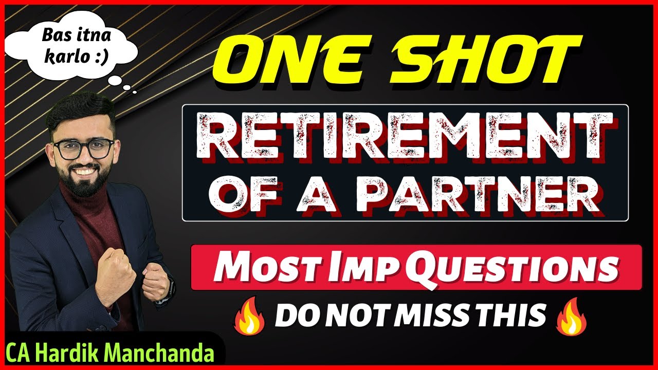 100% Concepts + Most Imp Questions of Retirement of a Partner | One Shot Class 12 Accounts |
