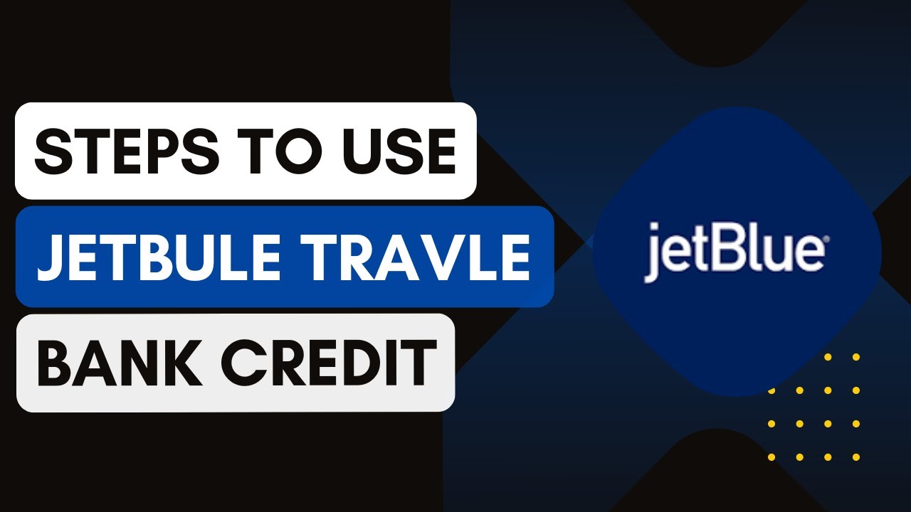 How To Use Jetblue Travel Bank Credit (NEW UPDATE) !