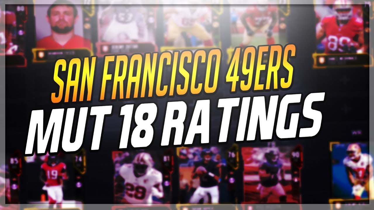 MUT 18 SAN FRANCISCO 49ERS ULTIMATE TEAM RATINGS!!! COMPLETE TEAM RATINGS!!!