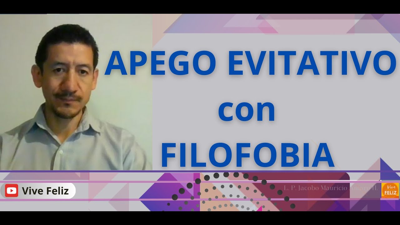 APEGO EVITATIVO con FILOFOBIA. ¿Cómo son LOS EVITATIVOS FILOFÓBICOS en la relación de pareja?