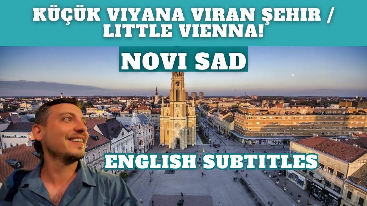 VİYANA MI, NOVI SAD MI? Balkanların En Zarif Şehri - SIRBİSTAN - 23.Bölüm