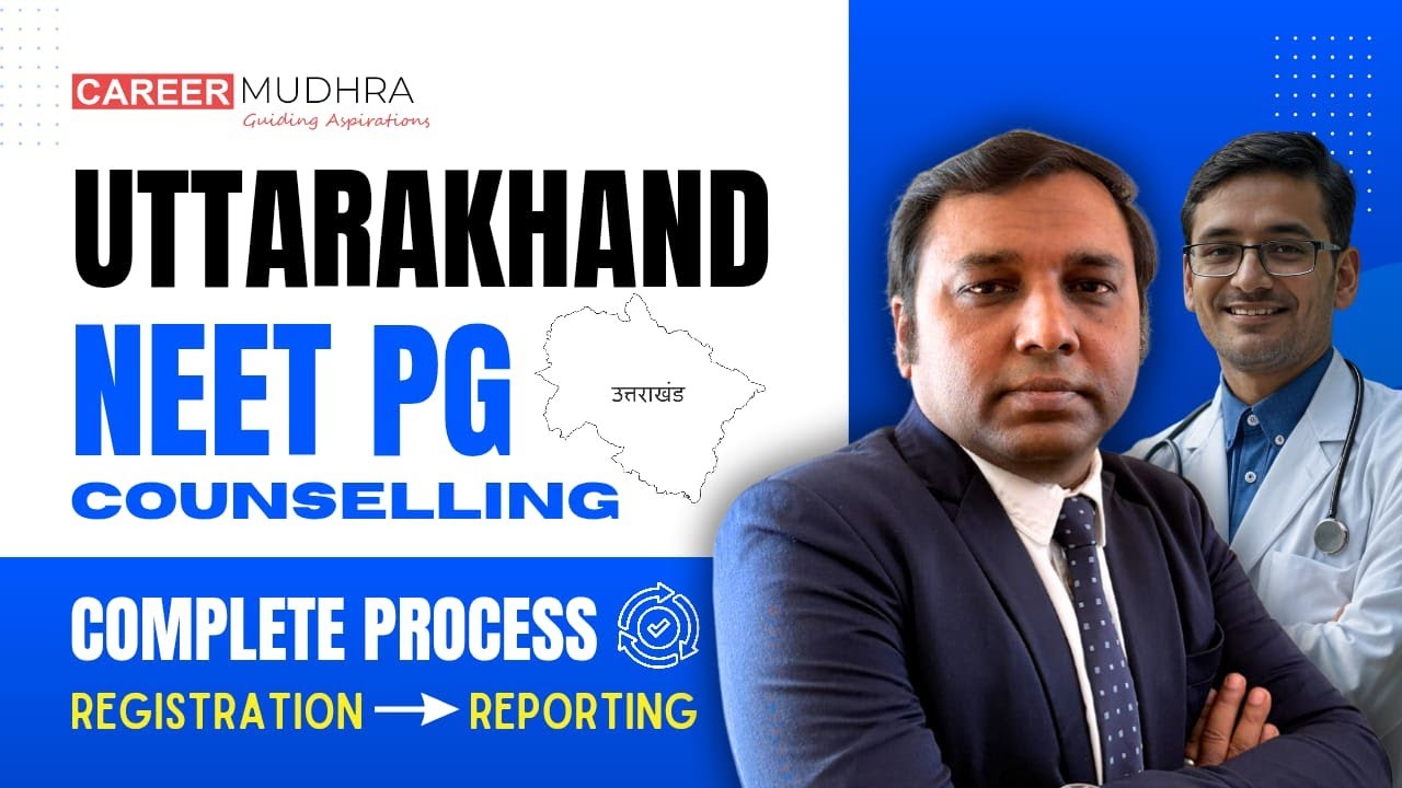 Uttarakhand NEET PG Counseling I Complete Process - Registration to Reporting I NEET PG 2025