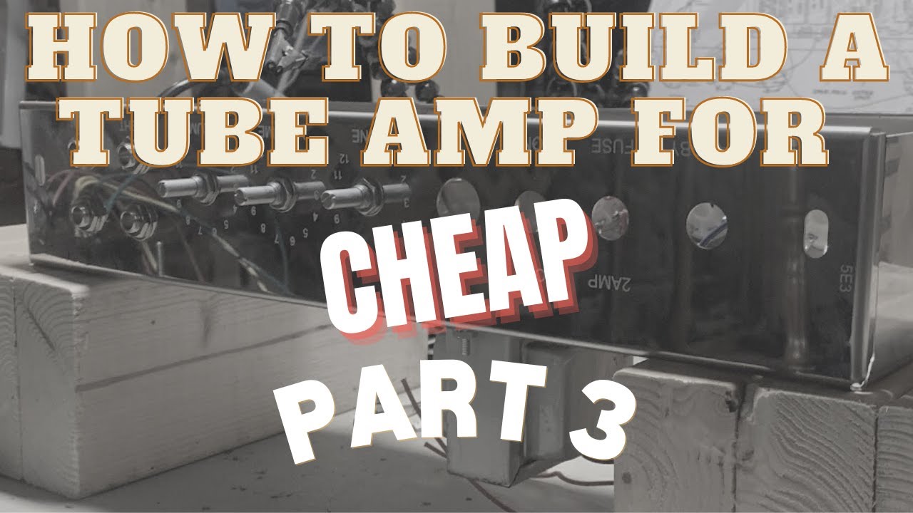 How to build a tube amp (Tweed 5e3) without instructions - Part 3
