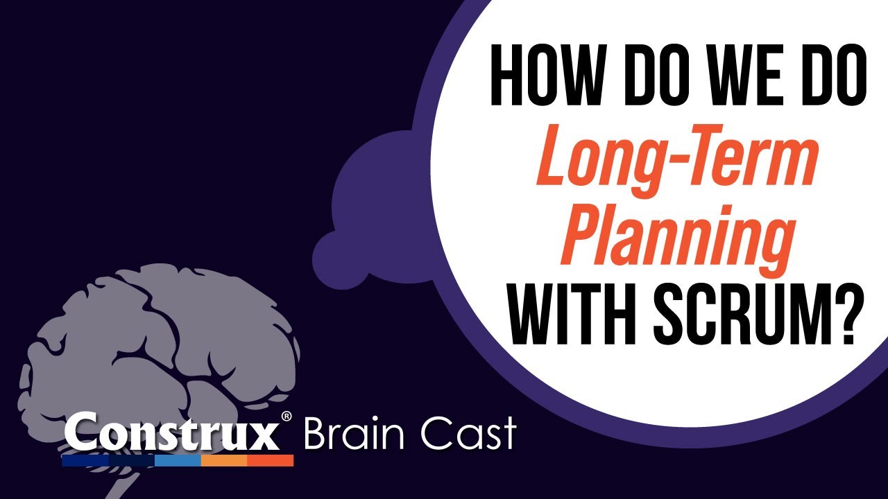How Do We Do Long-Term Planning with Scrum?
