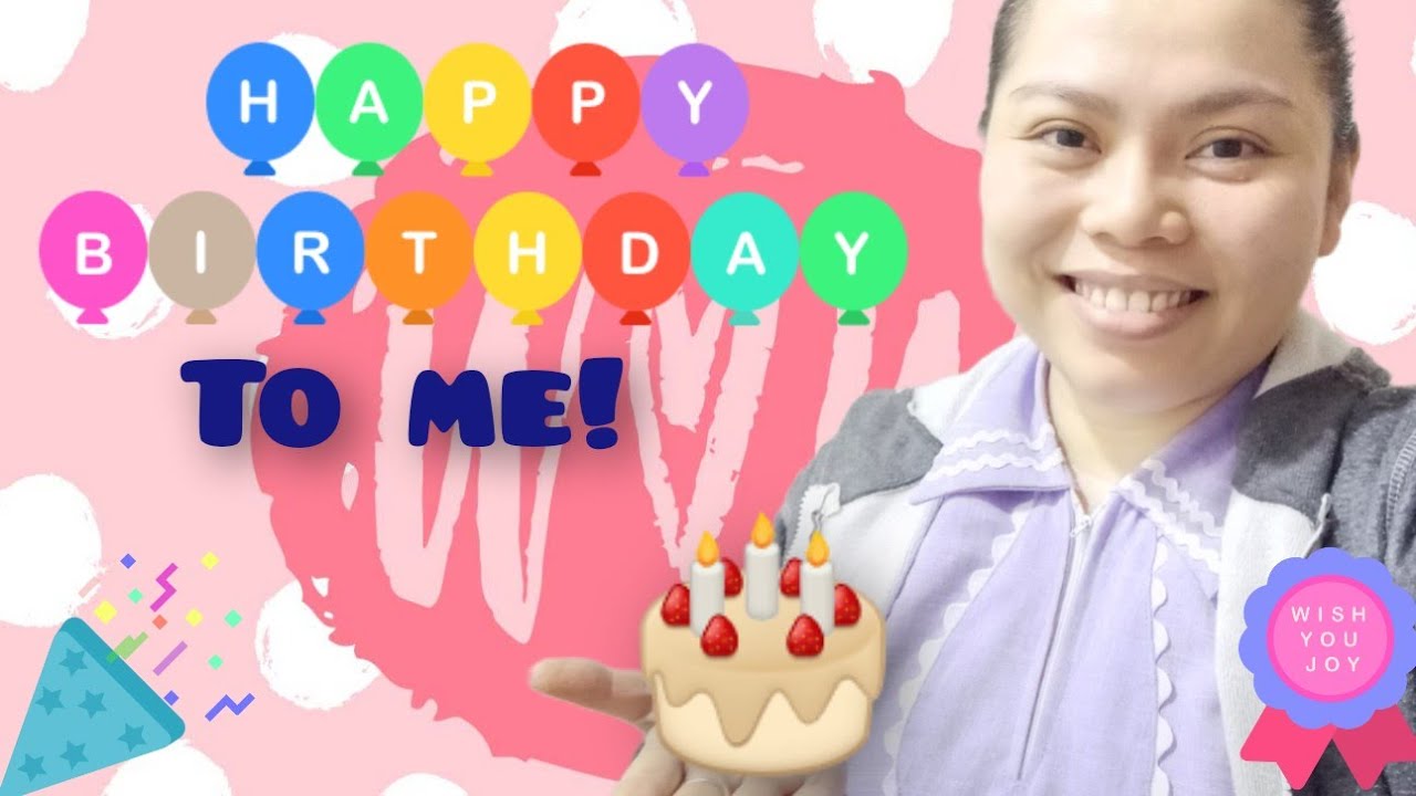 HAPPY BIRTHDAY SELF | CELEBRATING MY BIRTHDAY | + SHOUT OUT SA LAHAT | Jonalyn Manon-og Channel