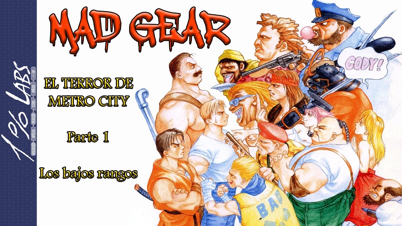 19. MAD GEAR, EL TERROR DE METRO CITY (Parte 1): LOS BAJOS RANGOS
