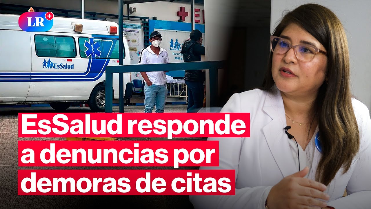 Demoras en agendar citas: esto dice EsSalud ante las quejas #LR