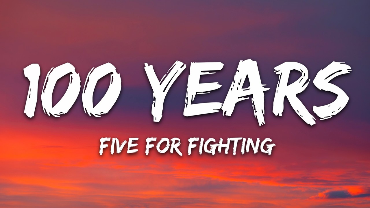 Five For Fighting - 100 Years (Lyrics)