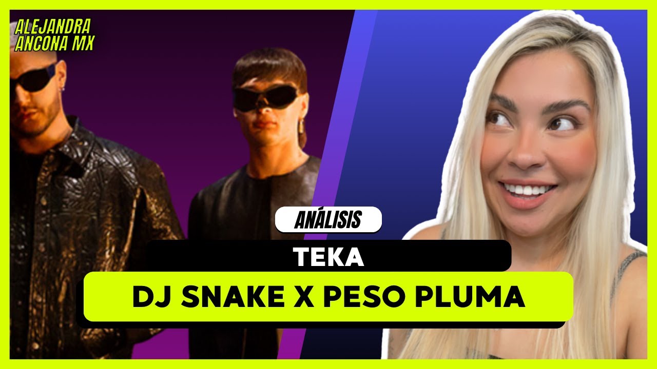 MEXICANA REACCIONANDO A TEKA - DJ SNAKE x PESO PLUMA | ALEJANDRA ANCONA MX #DEMBOW #REACCIÓN
