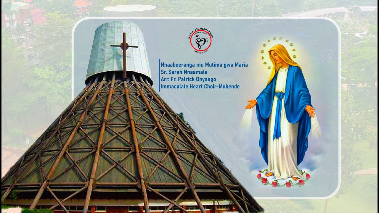 Nnaabeeranga mu Mutima gwa Maria | Sr. Sarah Nnaamala Immaculate Heart Choir-Mubende