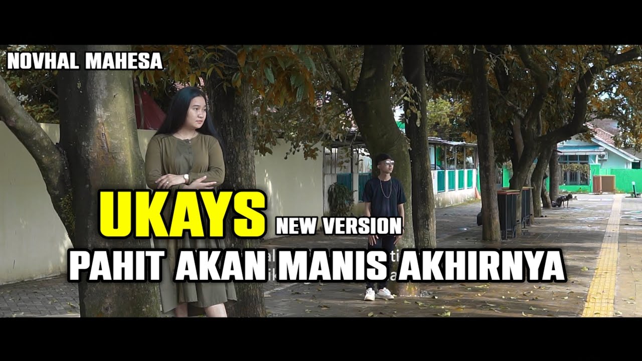 Ukays - pahit akan manis akhirnya cover by Novhal mahesa