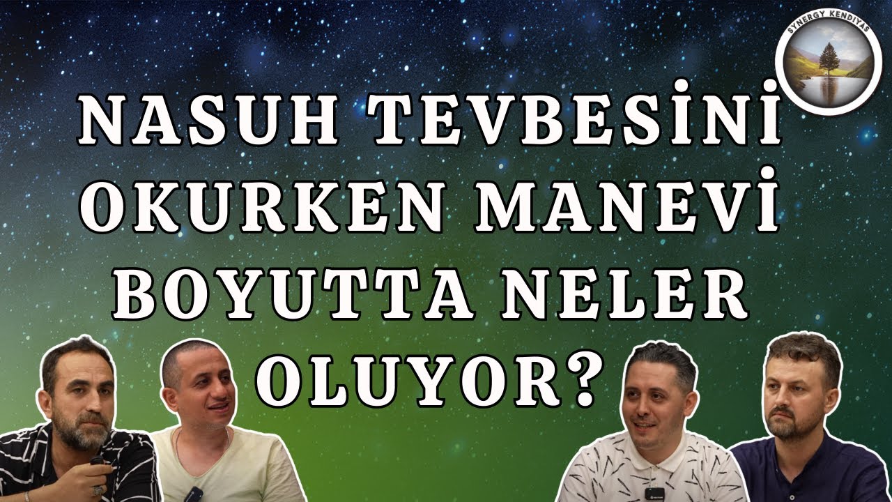 Nasuh Tevbesini Okuduğumda manevi Boyutta Neler Oluyor! | Synergy Kendiyas |