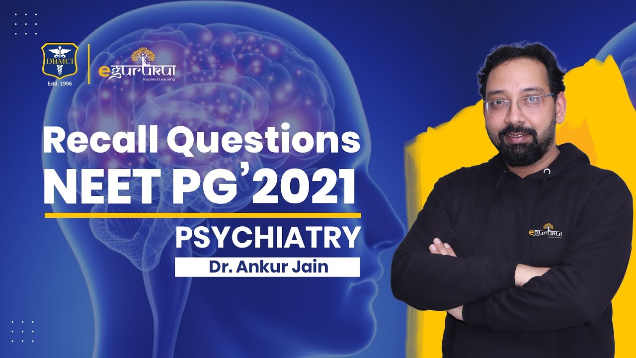 #NEETPG2021 | Psychiatry Recall Questions | Dr. Ankur Jain | DBMCI | eGurukul