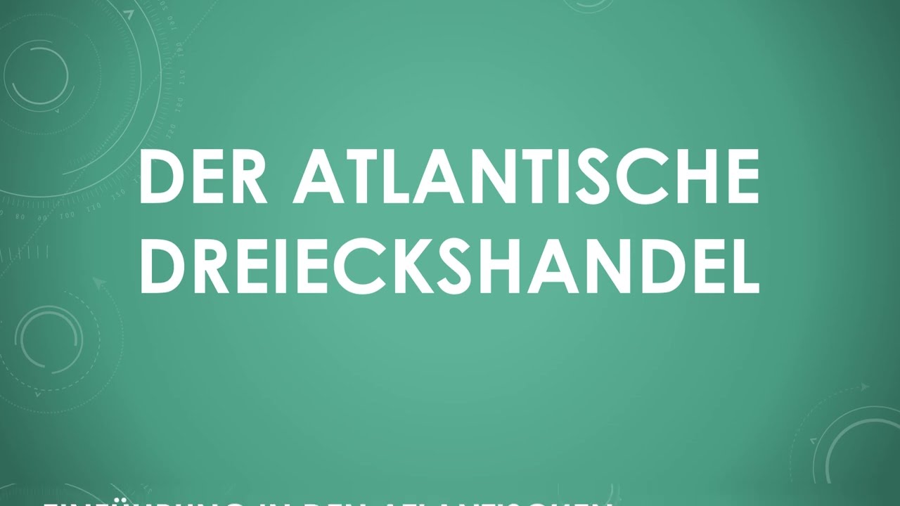Der Atlantische Dreieckshandel einfach und kurz erkl&auml;rt