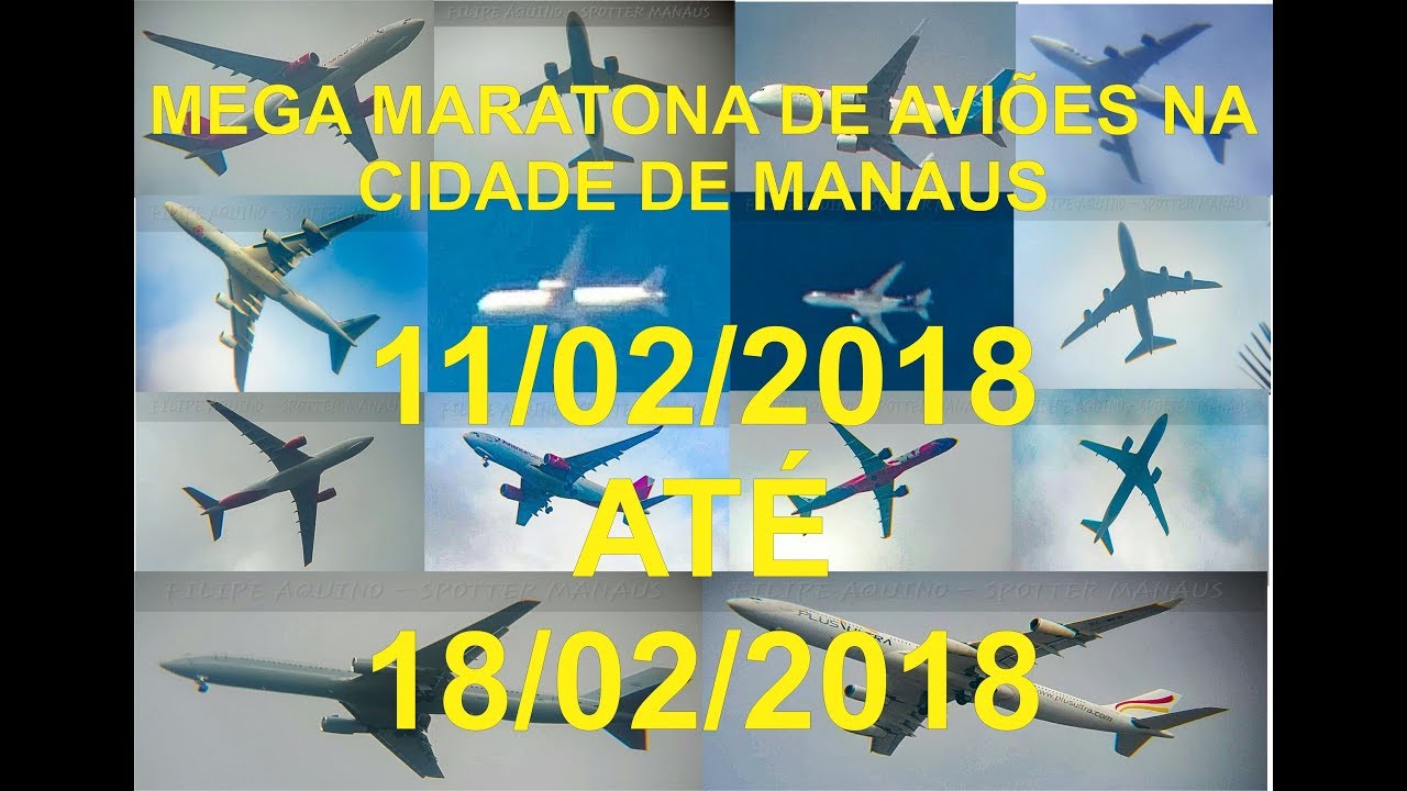 (HD) - Mega Maratona de Aviões em Manaus – 11/02 até 18/02/2018