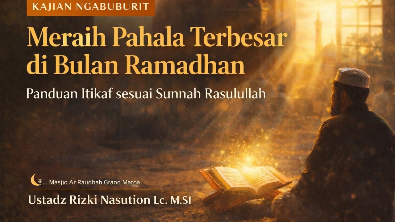 HQ : Panduan Itikaf sesuai Sunnah Rasulullah  bersama ustadz Rizki Nasution Lc. M.SI