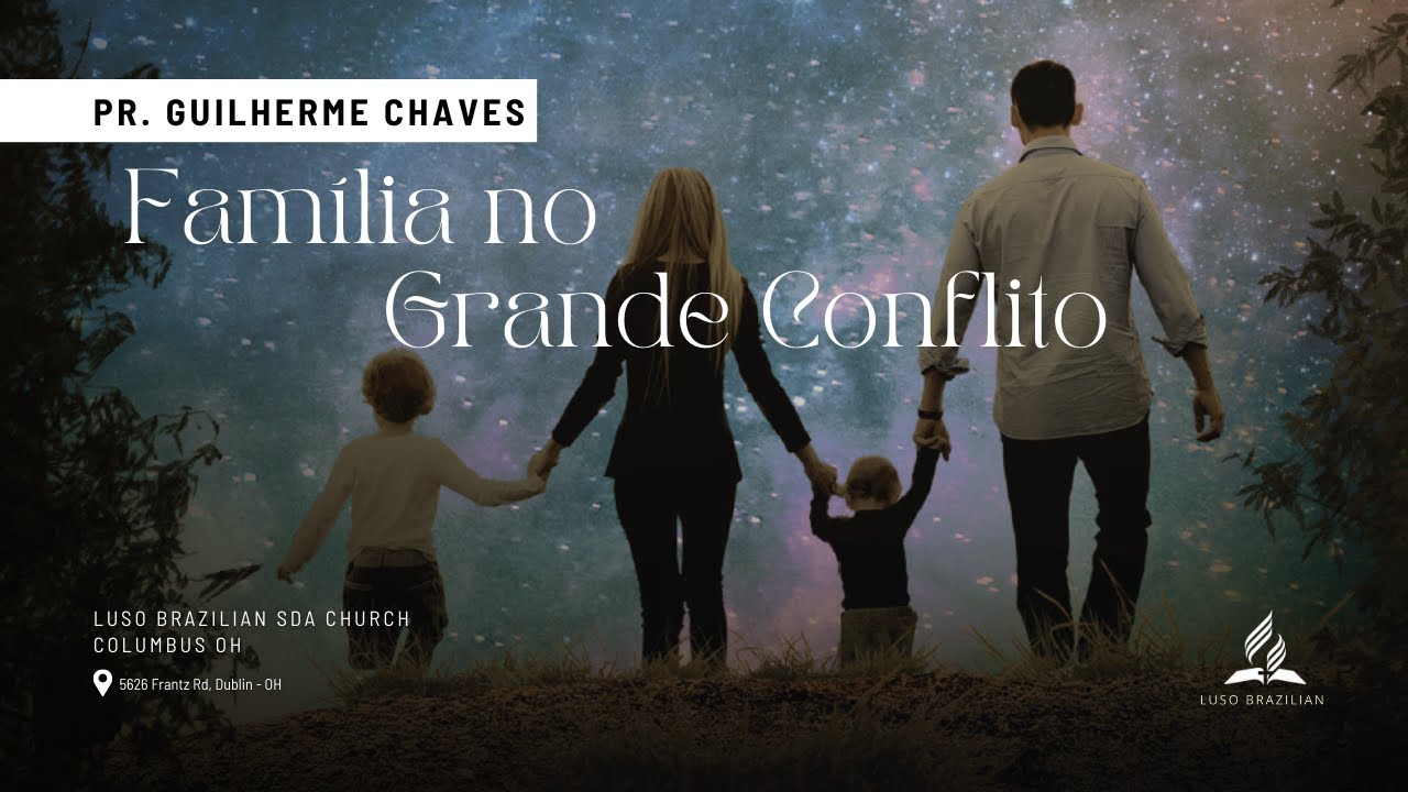 Sábado |12-27 -  Pr. Guilherme Chaves - Família no Grande Conflito