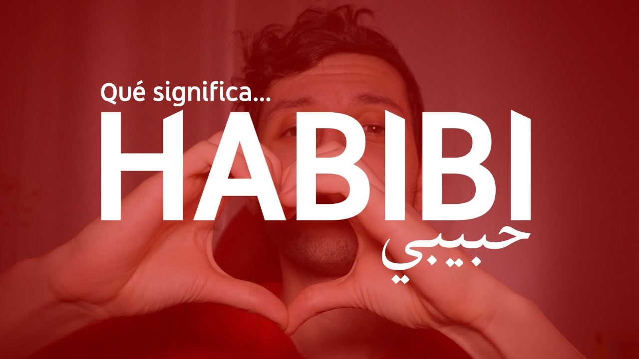 &iquest;QU&Eacute; SIGNIFICA HABIBI? 😍 Conoce el significado y traducci&oacute;n de la palabra &aacute;rabe حبيبي