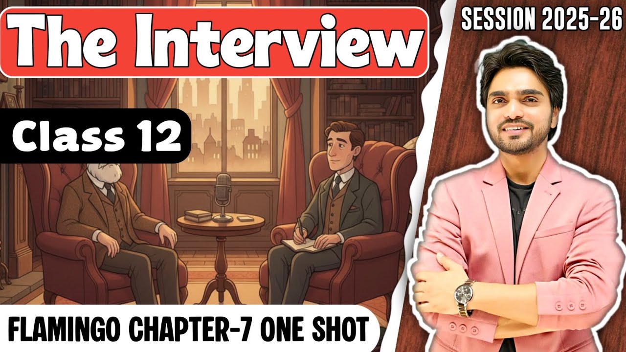 The Interview Class 12 English | Chapter 7 Flamingo One Shot Full (हिंदी में) Explained by Dear Sir