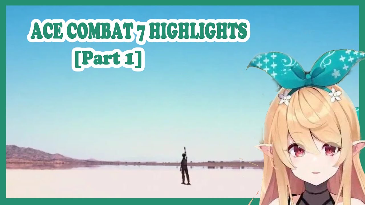 Pomu Play Ace Combat 7 [Cinematic Highlights Part 1]