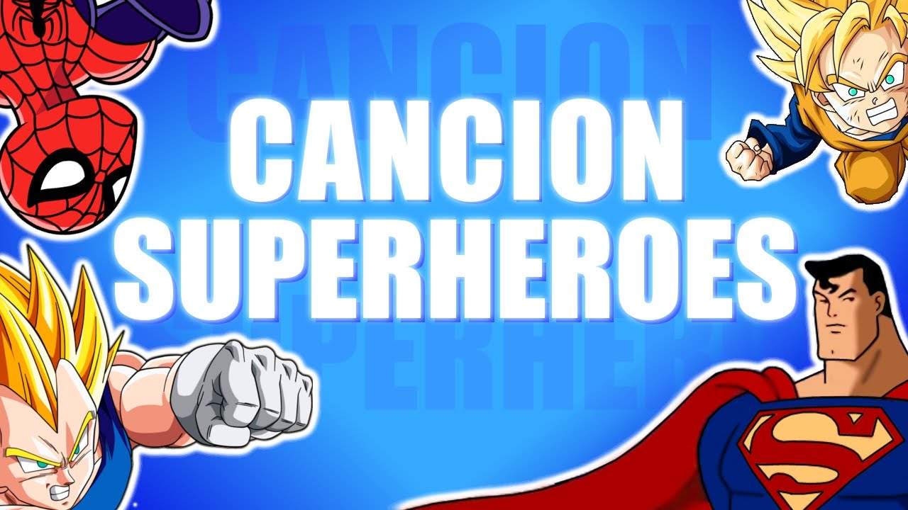 Canci&oacute;n de los Superheroes - Grin Villax ft Joan De SR