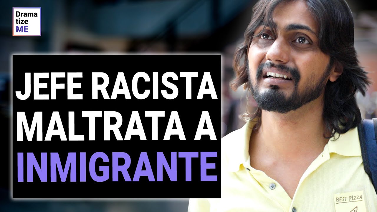 JEFE RACISTA se aprovecha de un POBRE INMIGRANTE, pero recibe su castigo - @DramatizeMe Español