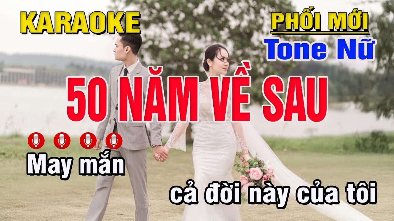 50 Năm Về Sau Karaoke Tone Nữ (F#) Beat Chuẩn - Trung Hiếu Karaoke