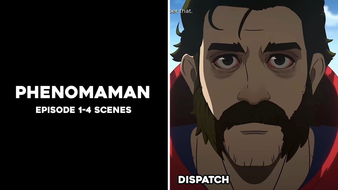 Phenomaman Scenepack - All Episode 1-4 Scenes - Dispatch