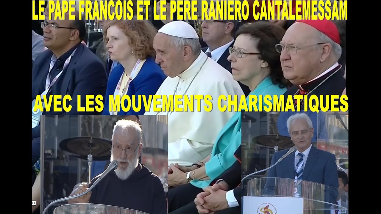 LE PÈRE RANIERO CANTALAMESSA, le pape François et les mouvements charismatiques et pentecôtistes