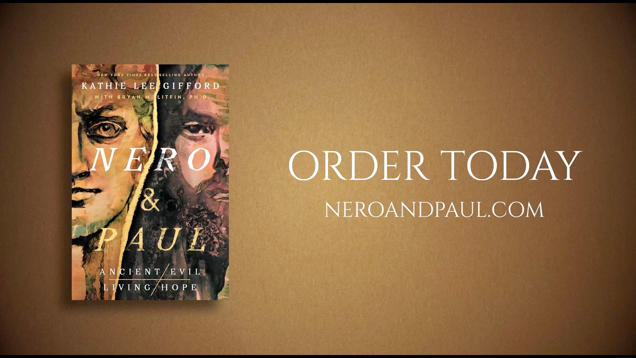 What Legacy Will You Leave Behind? || NERO AND PAUL by Kathie Lee Gifford and Dr. Bryan Litfin