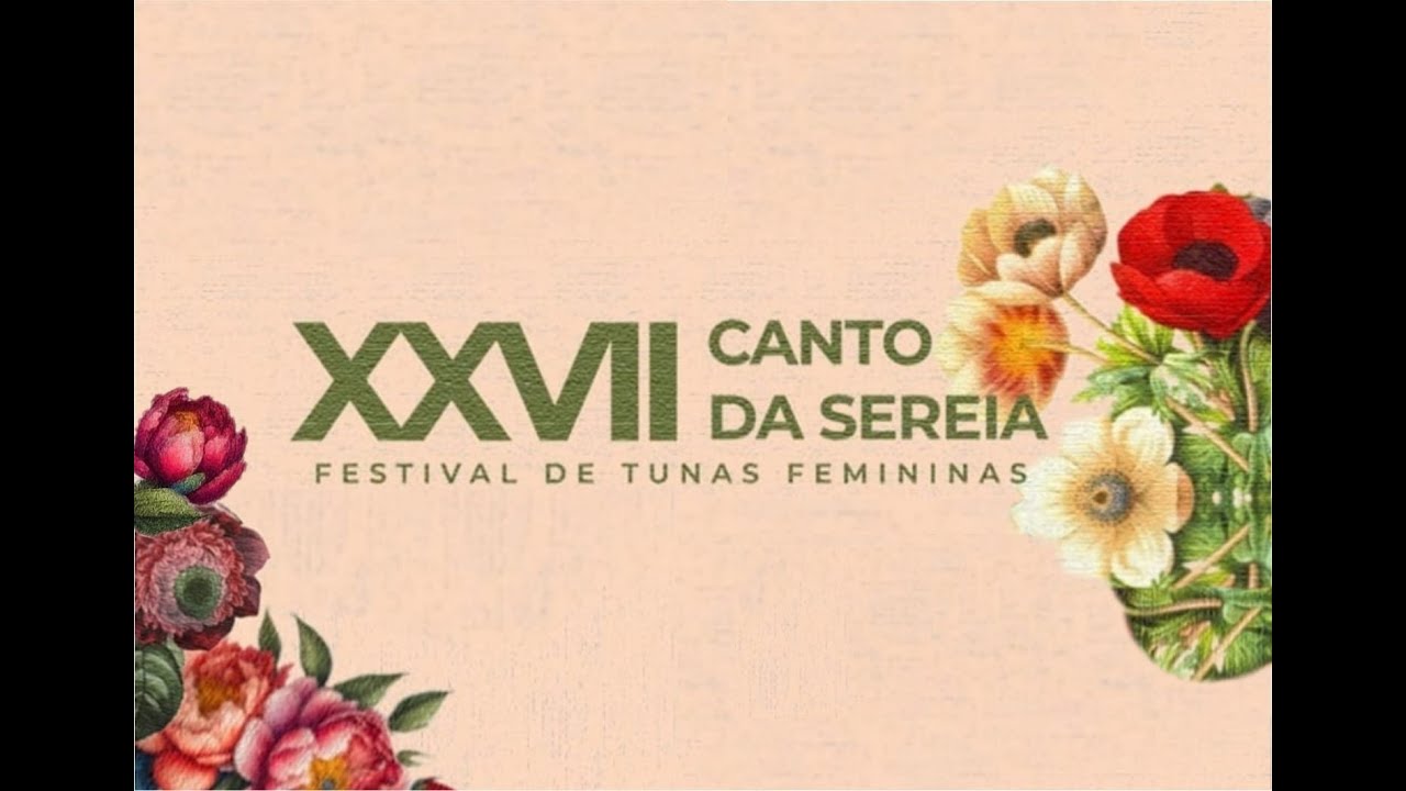 XXVII Canto da Sereia- Festival de Tunas Femininas
