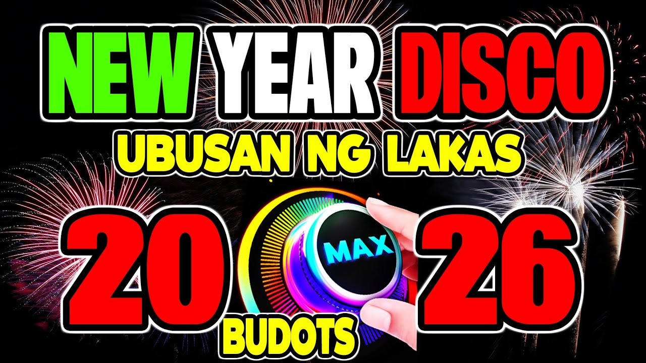 NEW YEAR PARTYMIX 2026 NONSTOP DISCO BUDOTS BASAGAN REMIX