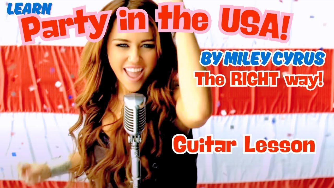 Party in the USA, Miley Cyrus the RIGHT Way | Guitar Lesson | Tutorial
