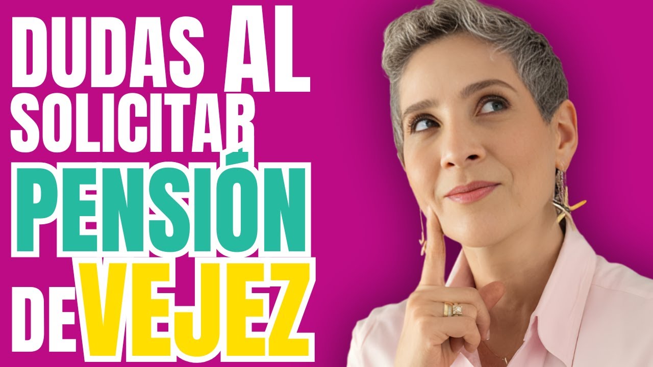 SOLICITAR TU PENSION I REQUISITOS Y TODO LO QUE DEBES SABER - Estufuturo Abogados