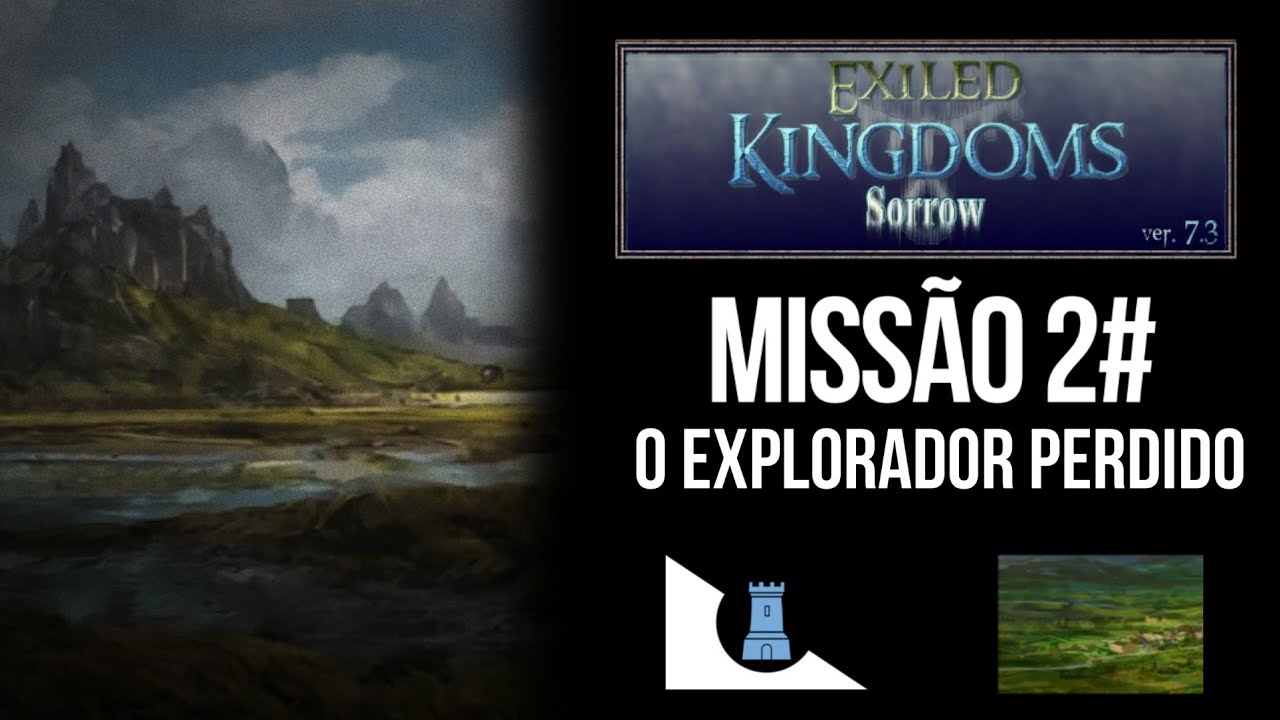 Exiled Kingdoms RPG: Sorrow - Missão 2#: O Explorador Perdido (2/4)