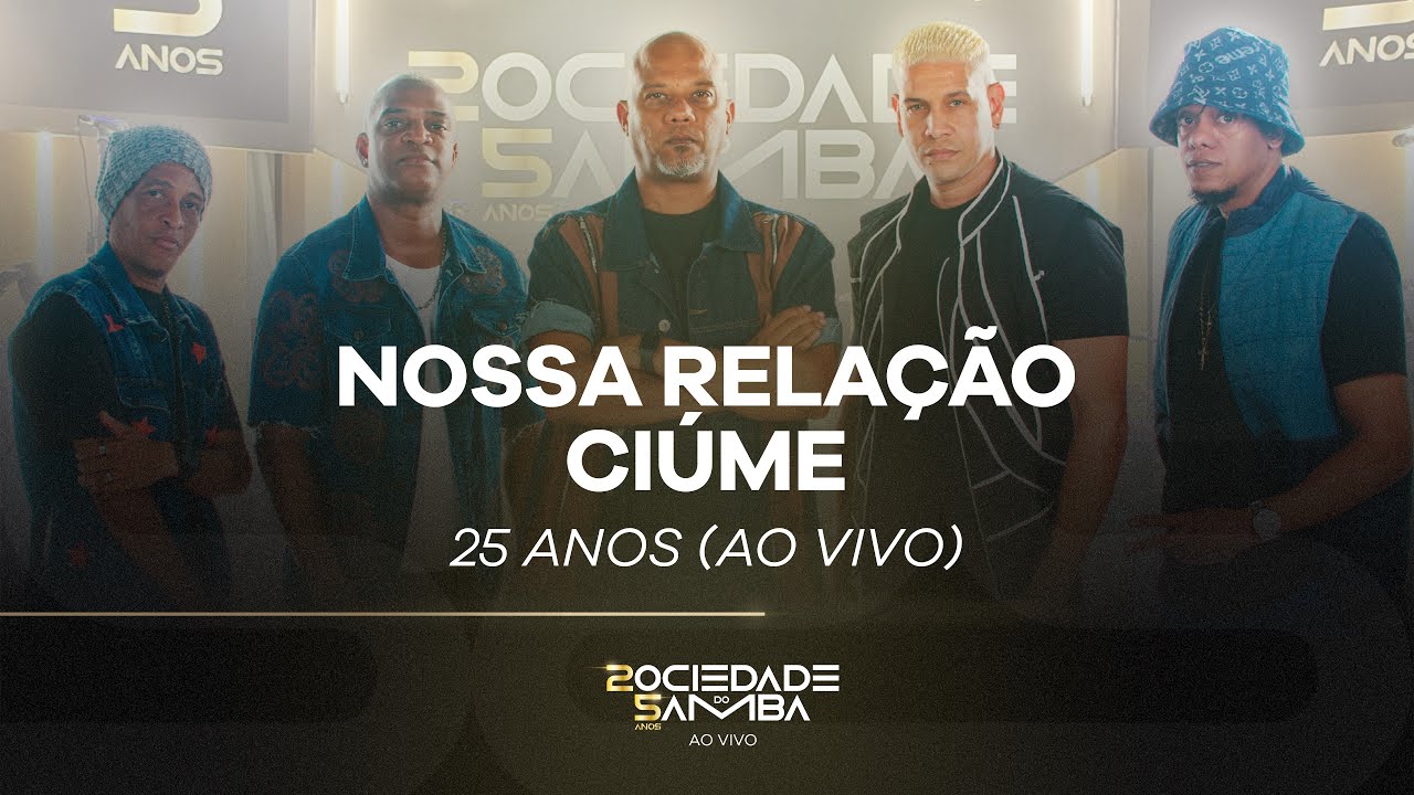 Sociedade do Samba Nossa Relação / Ciúme (25 Anos)